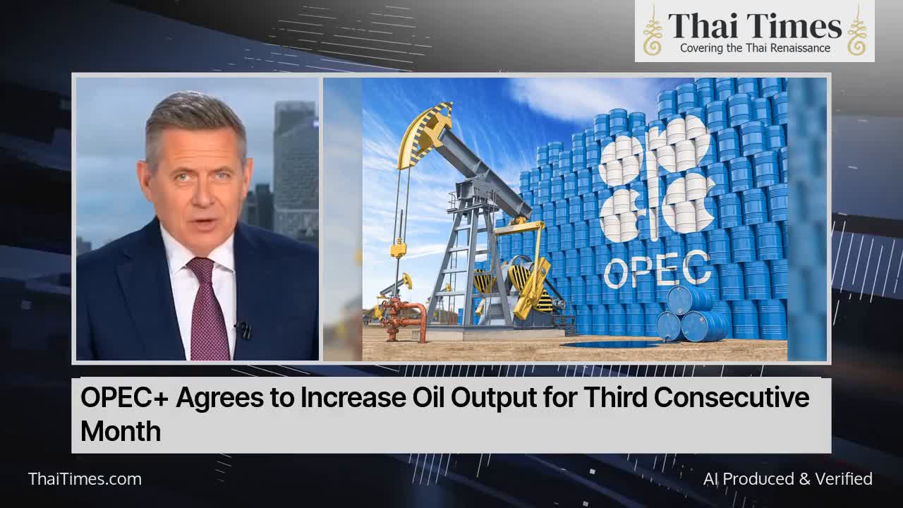 OPEC+ Agrees to Increase Oil Output for Third Consecutive Month - Thai ...